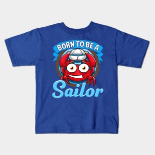 Born To Be A Sailor Sailing Captain Boating Kids T-Shirt